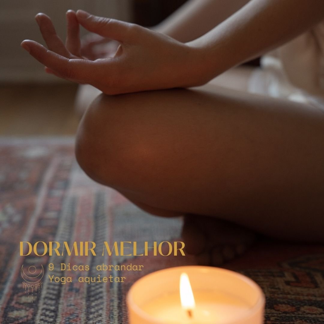 9 DICAS| abrandar e dormir melhor . yoga para aquietar