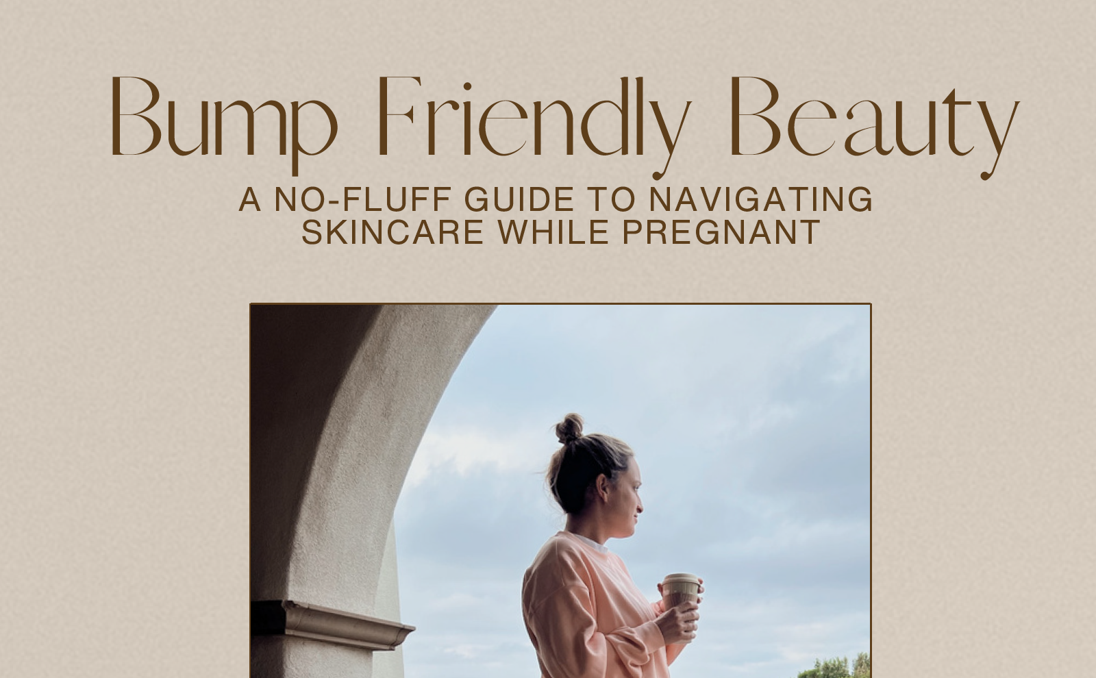 Bump Friendly Beauty