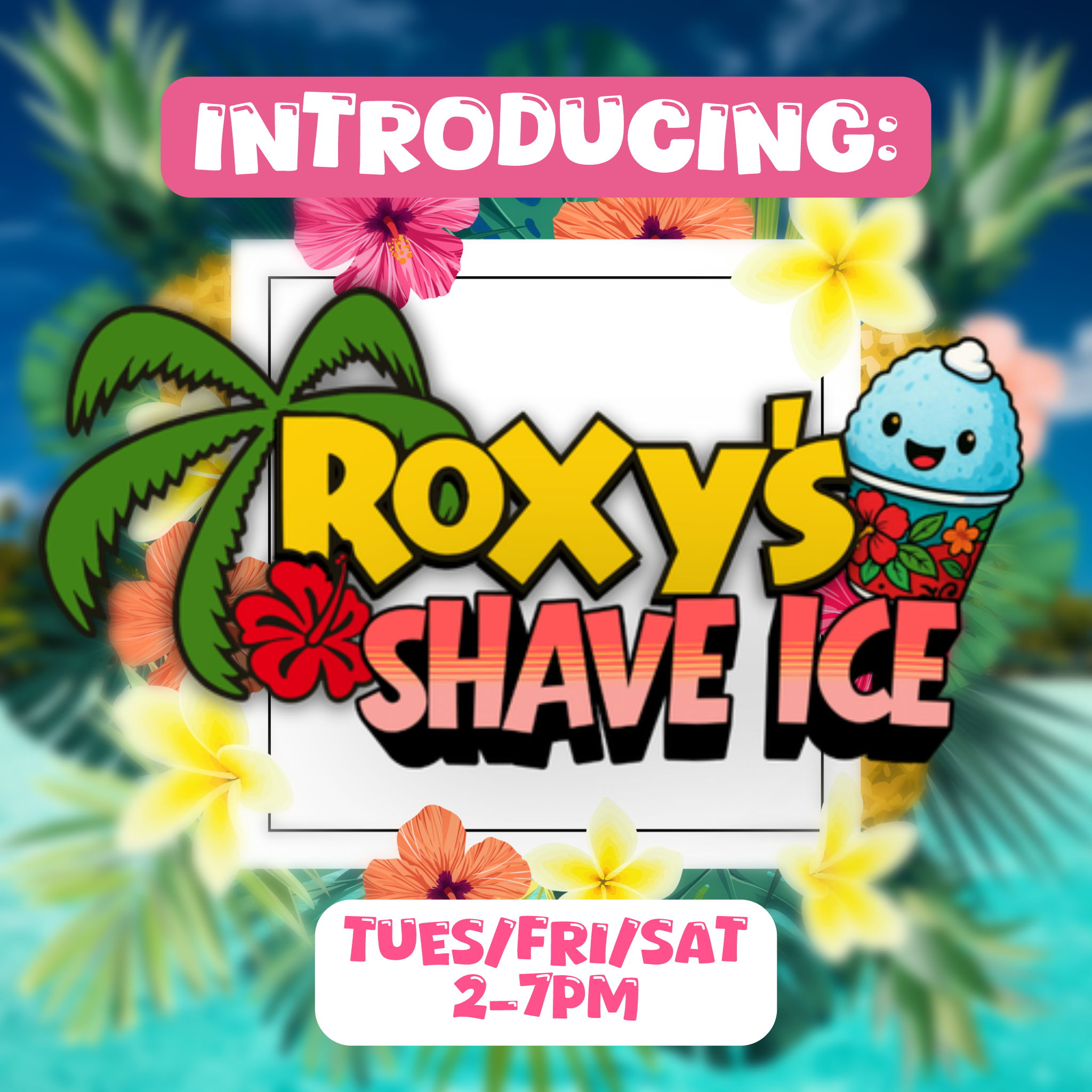  Shave Ice is available at our Happy Valley Location Tuesdays, Fridays, and Saturdays from 2-7pm 