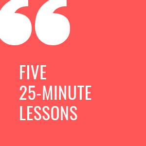 five 25-min lessons.png