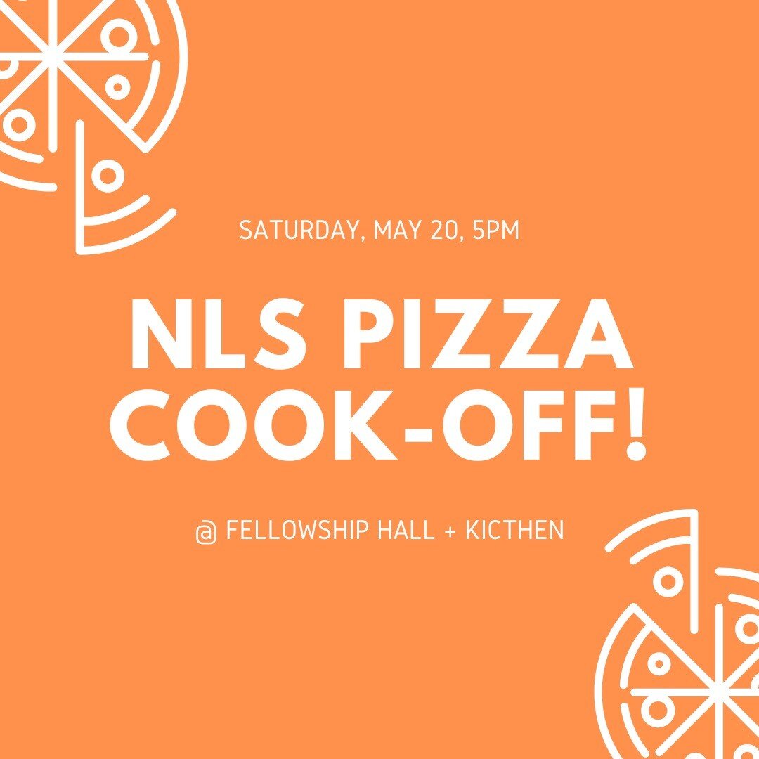 Come join us on May 20th at 5pm for a Pizza Cook-Off at church! Please sign up by May 14th at www.newlifepres.org/signups