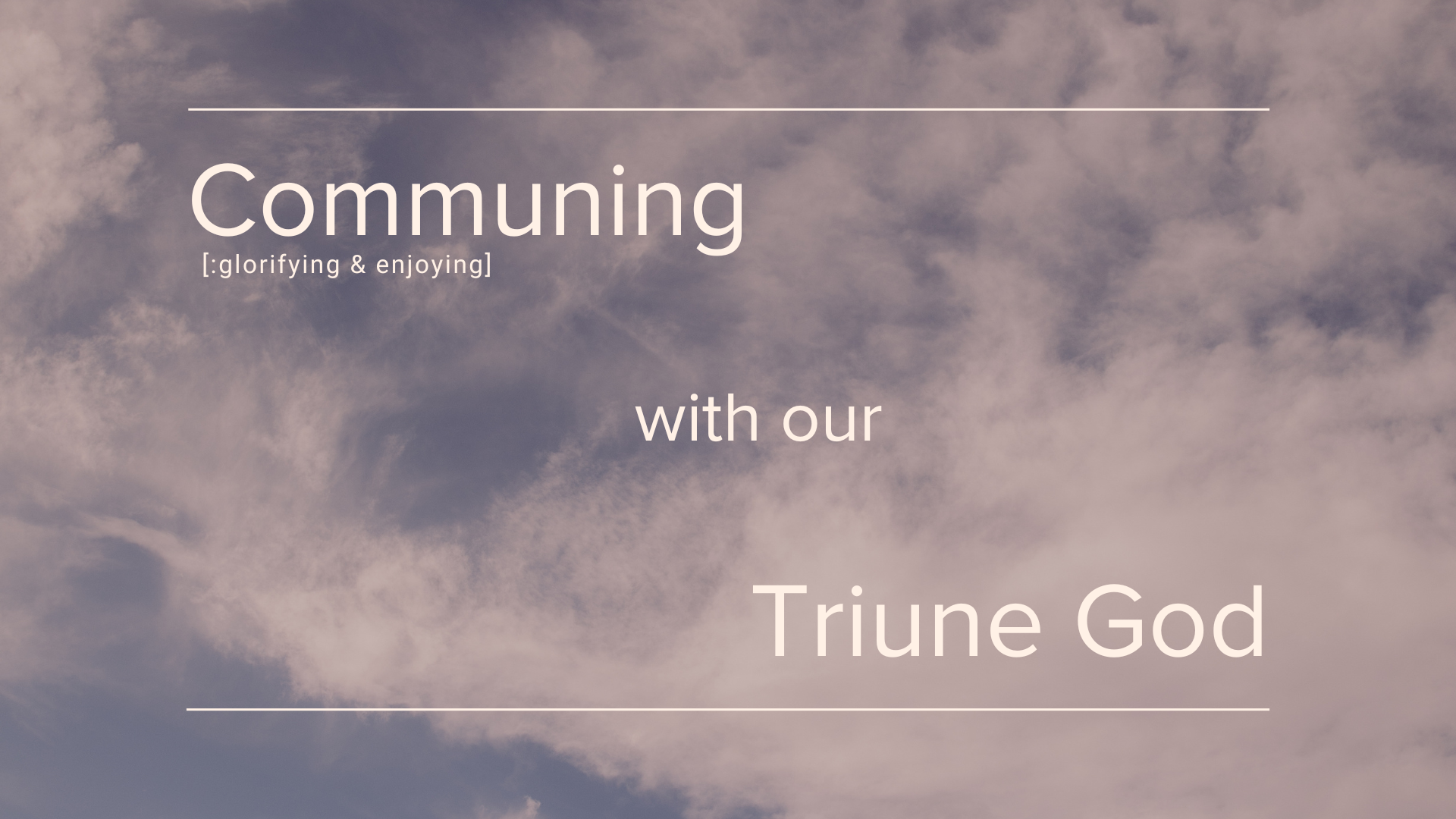Communing with our Triune God II: Communing with God the Son (Psalm 23)