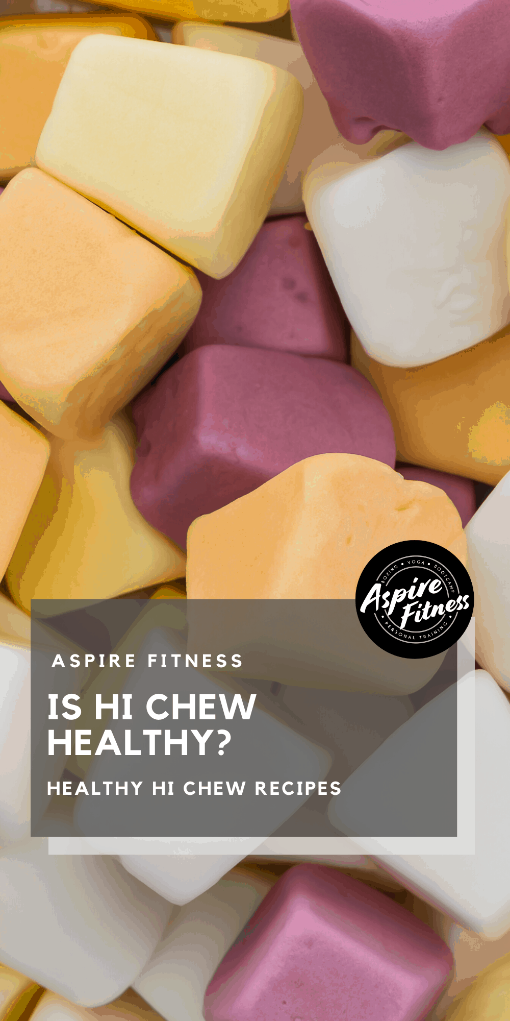 Is HiChew Healthy? (3 Tips for Weight Loss) — Aspire Fitness