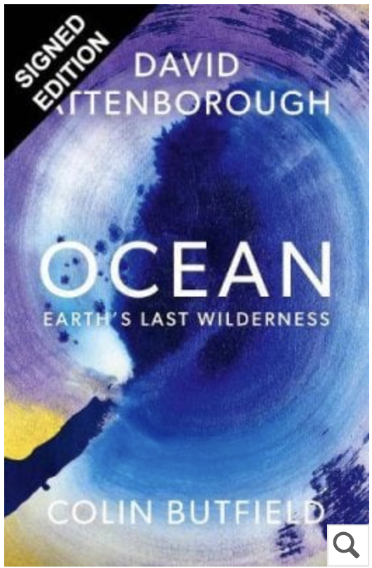  Ocean: How to Save Earth's Last Wilderness: Signed Exclusive Edition (Hardback) Sir David Attenborough (author), Colin Butfield (author)