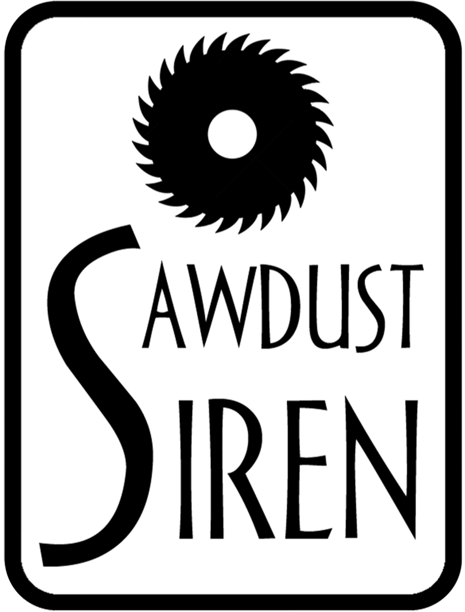 Sawdust Siren