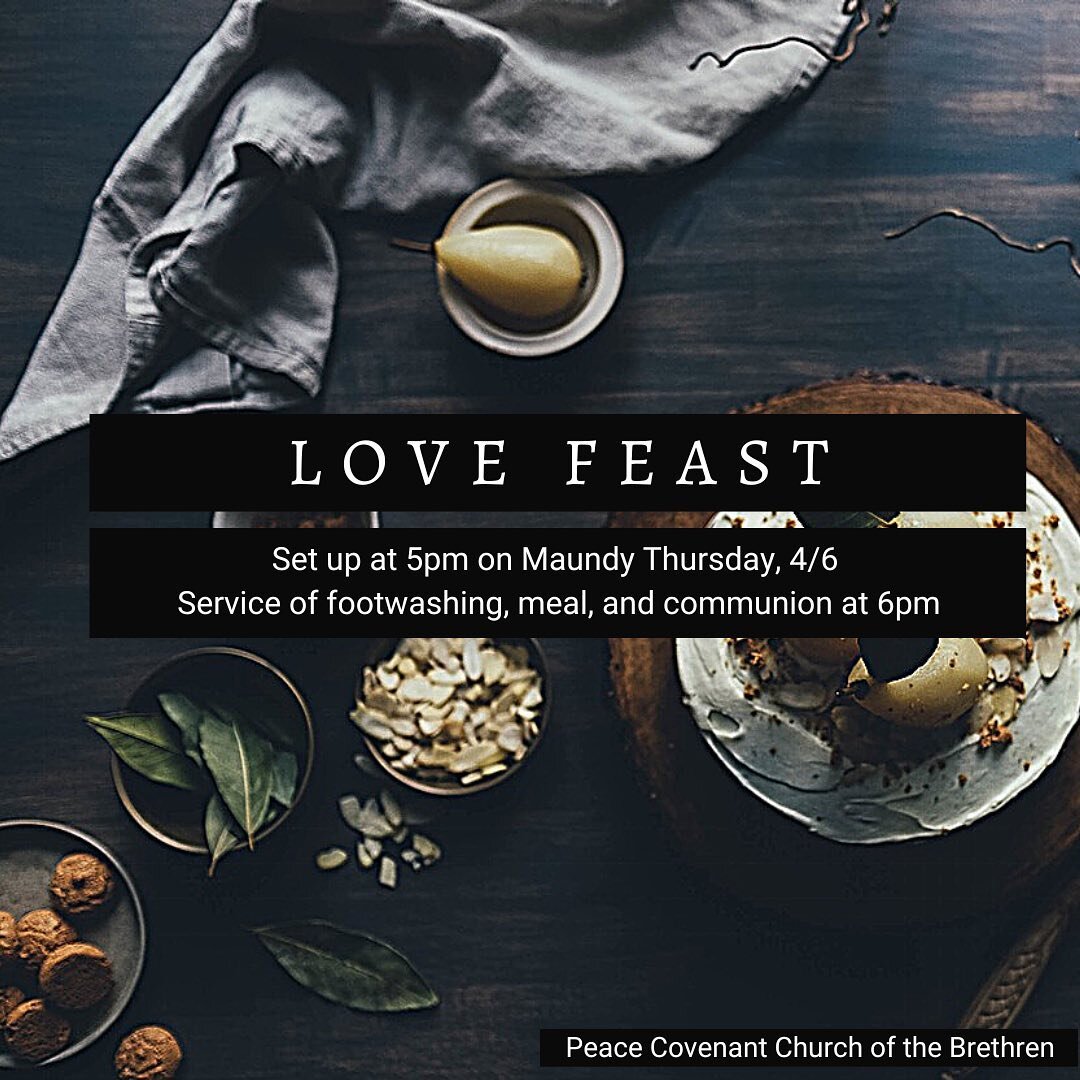 Interested to partake in this compassionate tradition taught by Jesus? Join us for Love Feast this Thursday, 4/6, at 6pm! We'll gather at 5pm to set things up, and share in footwashing, fellowship meal and communion on Maundy Thursday at 6. All are w