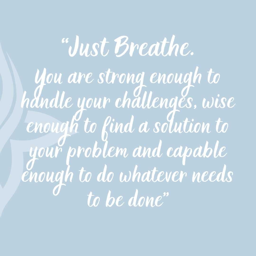 Mid-week Reminder!

&ldquo;Just Breathe. You are strong enough to handle your challenges, wise enough to find a solution to your problem and capable enough to do whatever needs to be done&rdquo;

Hope you all have an amazing day :)

Flow Freely. 
━━━