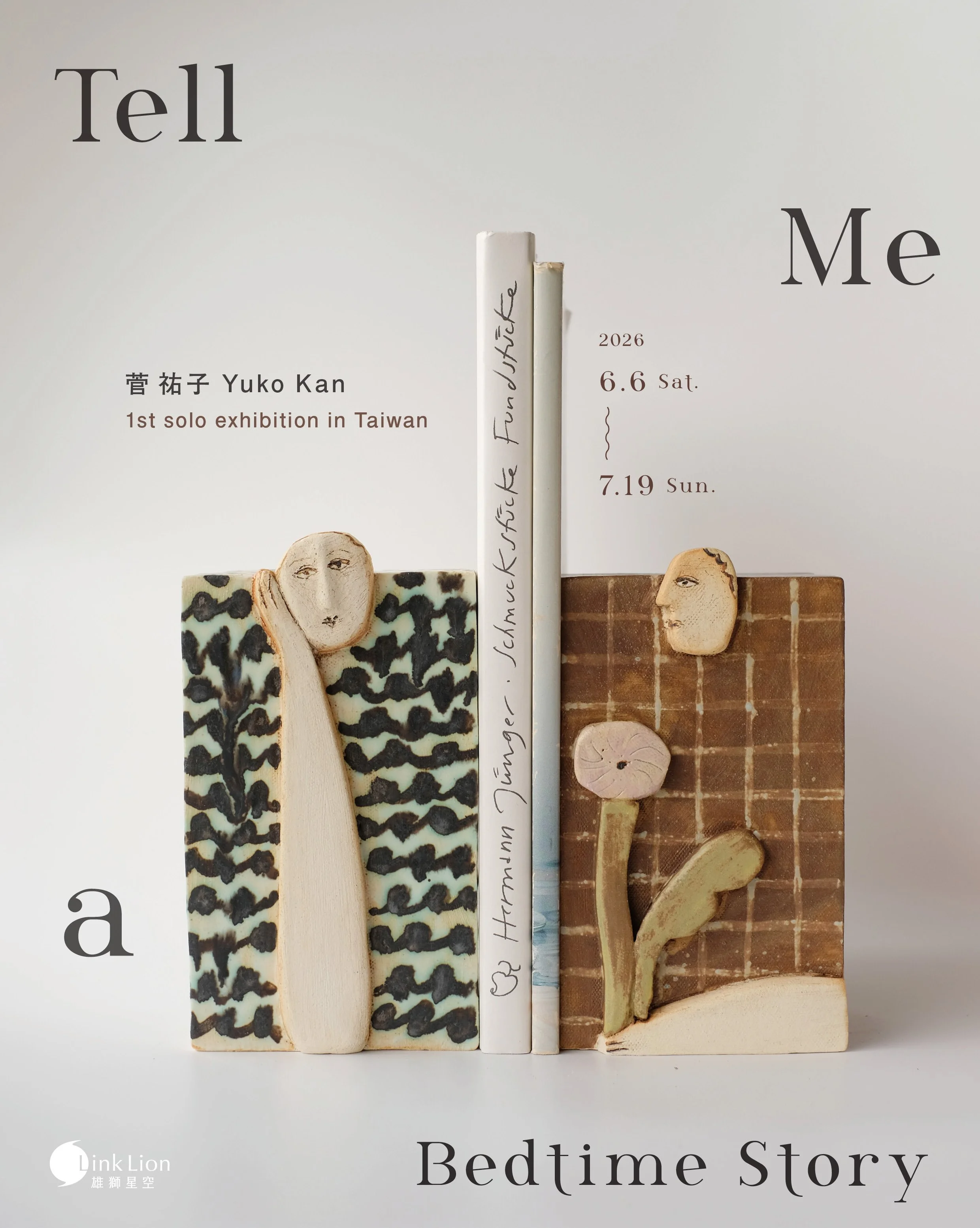 Tell Me a Bedtime Story — 菅 祐子 Yuko Kan  1st solo exhibition in Taiwan—2026.6.6 Sat. — 7.19 Sun.ㄈ