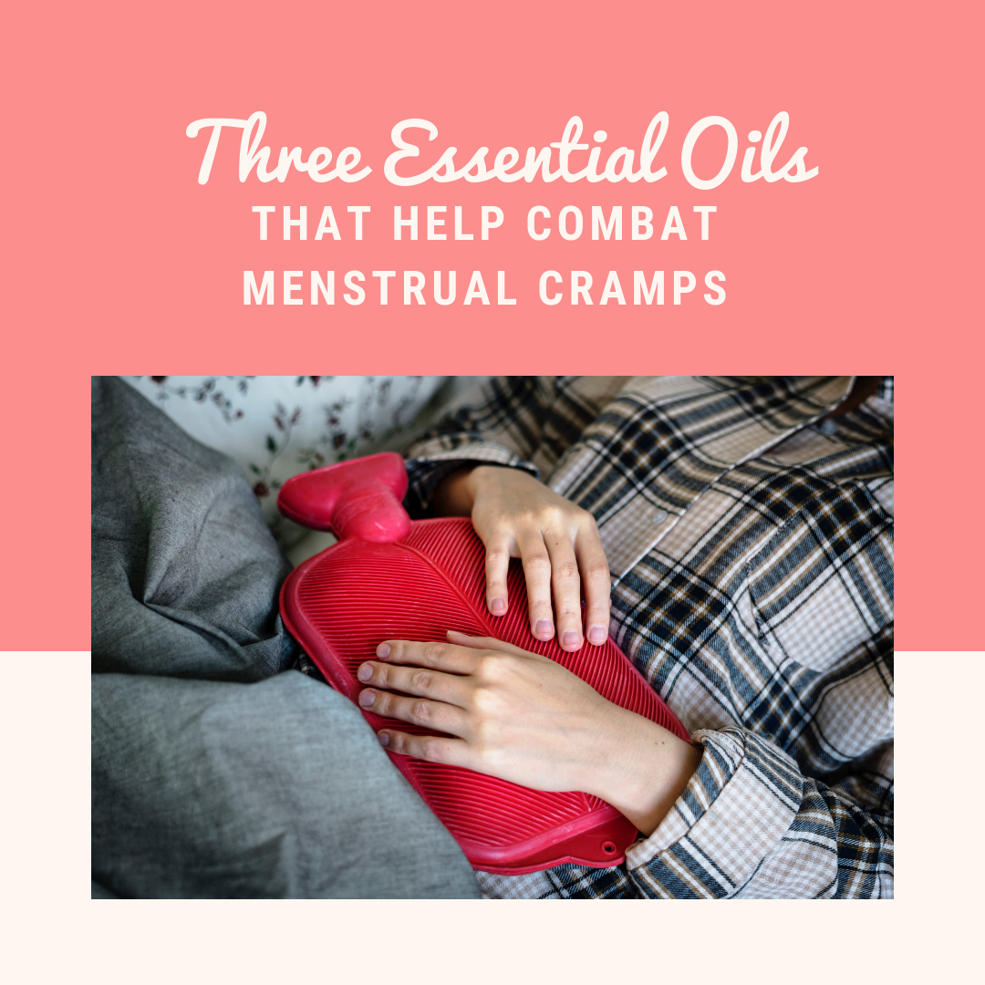 3 Essential oils that can help you combat Menstrual Cramps