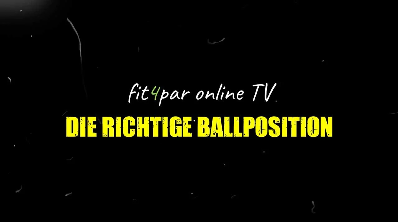 Die RICHTIGE BALLPOSITION