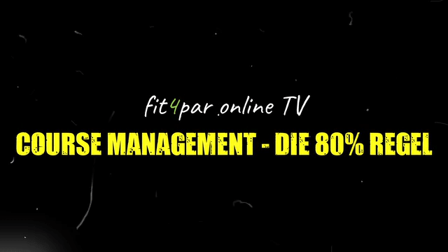 COURSE MANAGEMENT – Die 80% REGEL