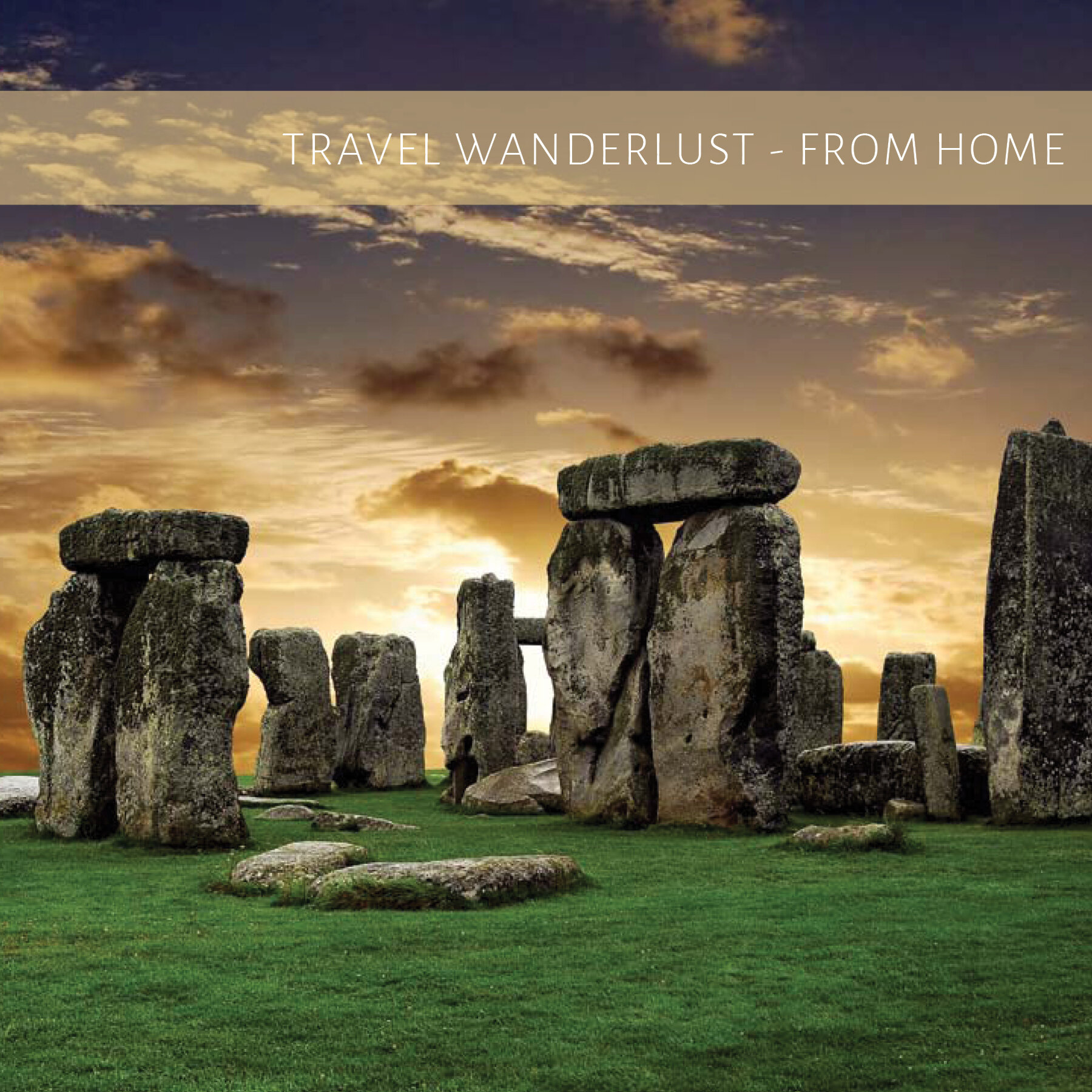 YOU CAN STILL EXPERIENCE TRAVEL WANDERLUST!
