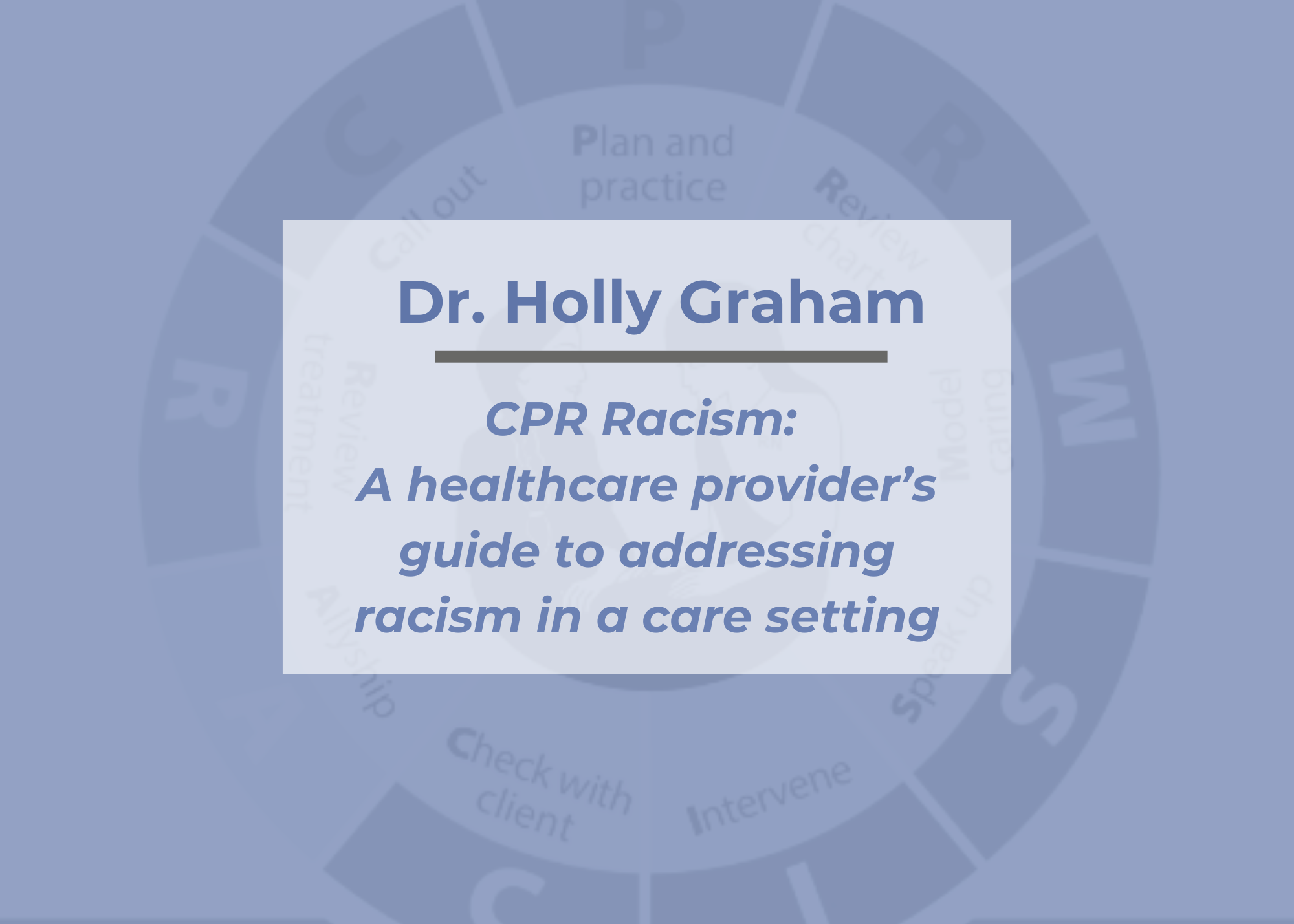 CPR Racism with Dr. Holly Graham