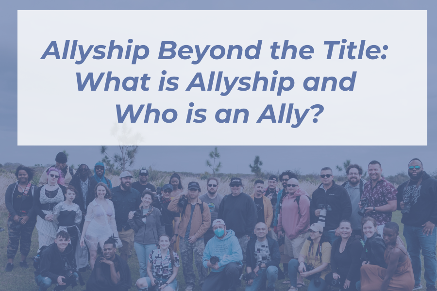 Allyship Beyond the Title: What is Allyship and Who is an Ally?