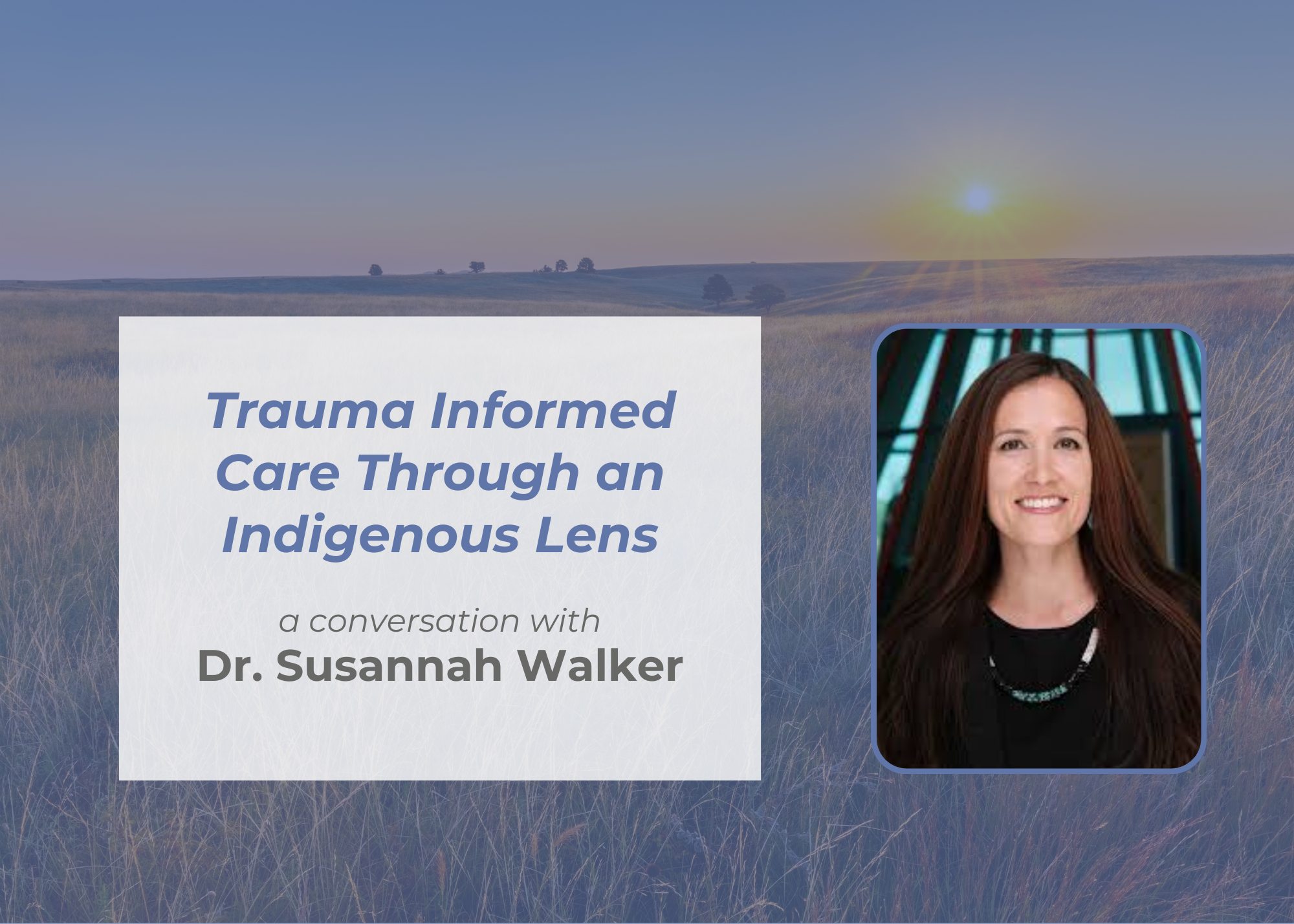 Trauma Informed Care Through an Indigenous Lens