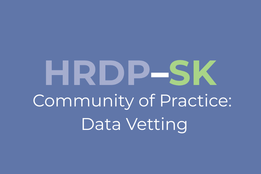 HRDP-SK Community of Practice: Data Vetting