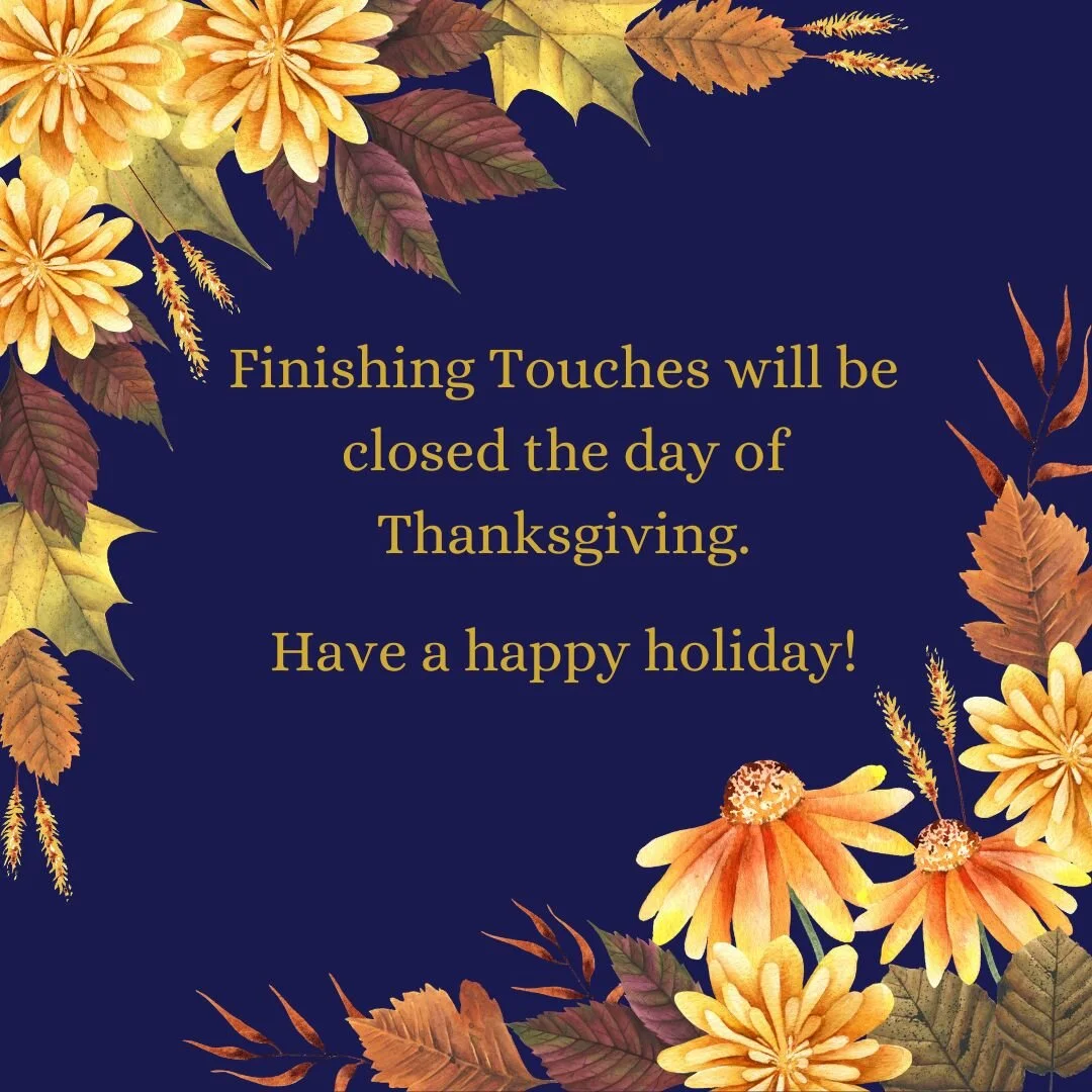 Just letting everyone know we will be closed the day of Thanksgiving to spend this holiday with family. We hope everyone has a fun and safe holiday!