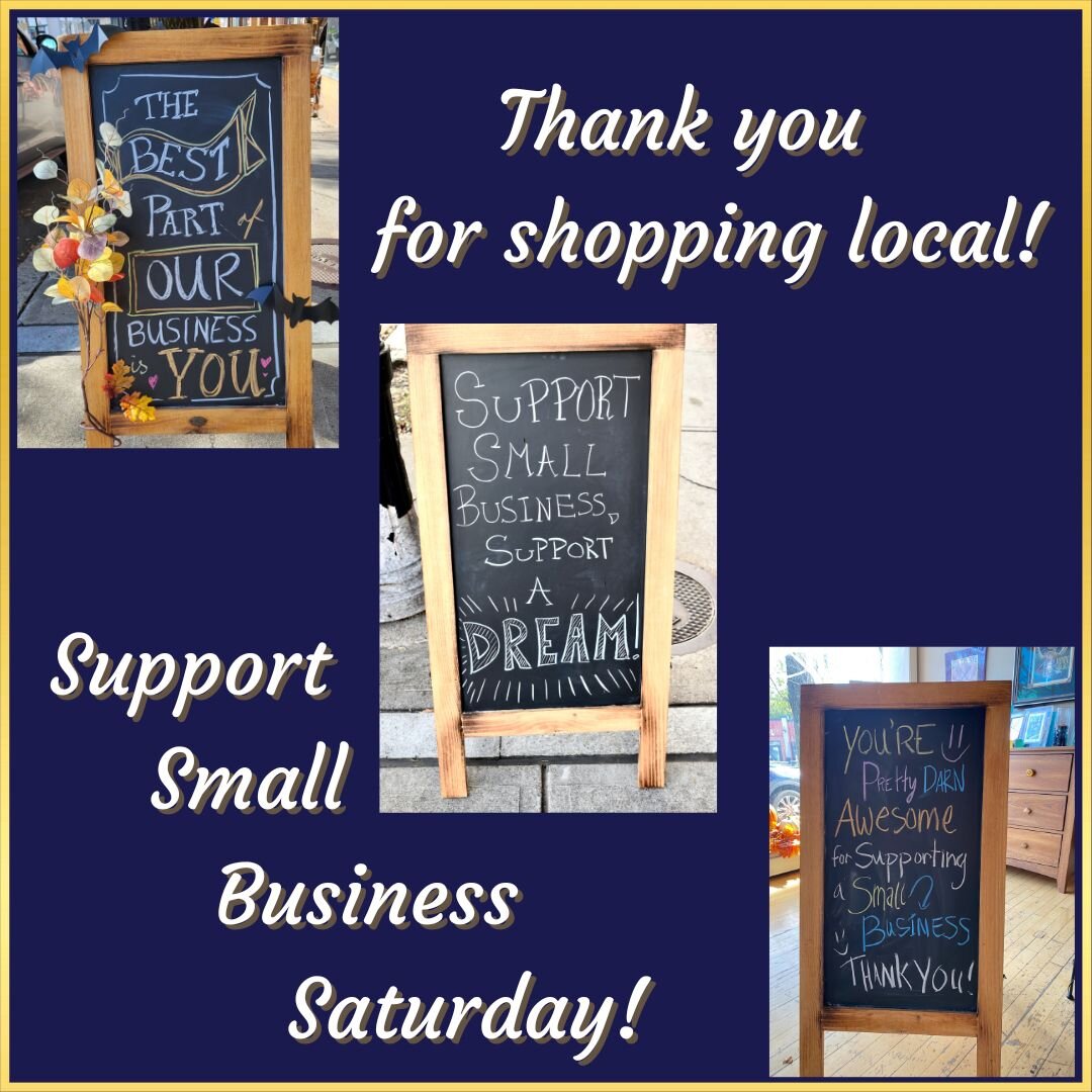 It's Small Business Saturday! We cannot thank our customers enough for their support of our small business. We truly value each and every one of you who has walked through our door. We would not be here today without you! Go out and support your loca