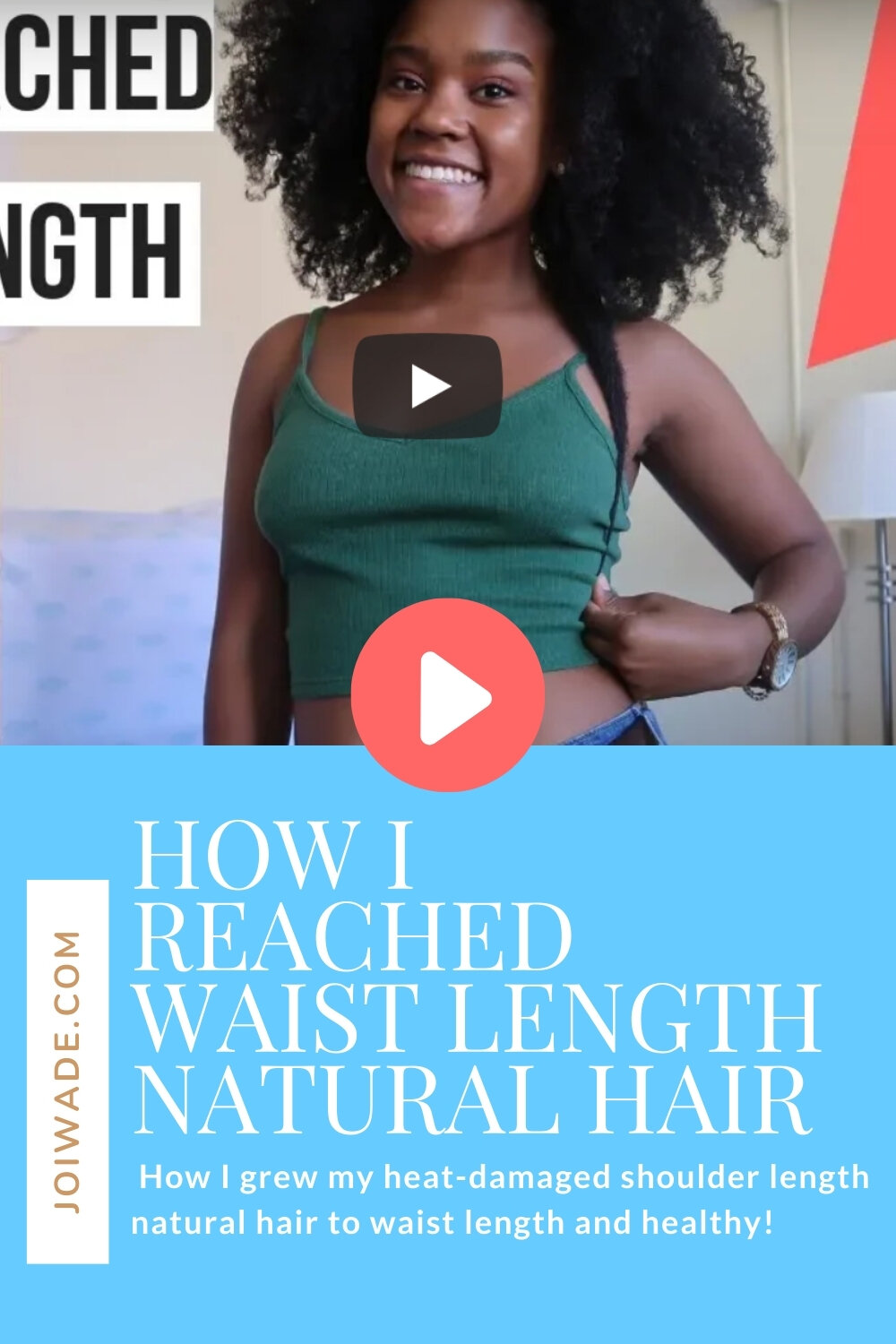 How I Reached Waist Length Natural Hair — Joi Wade