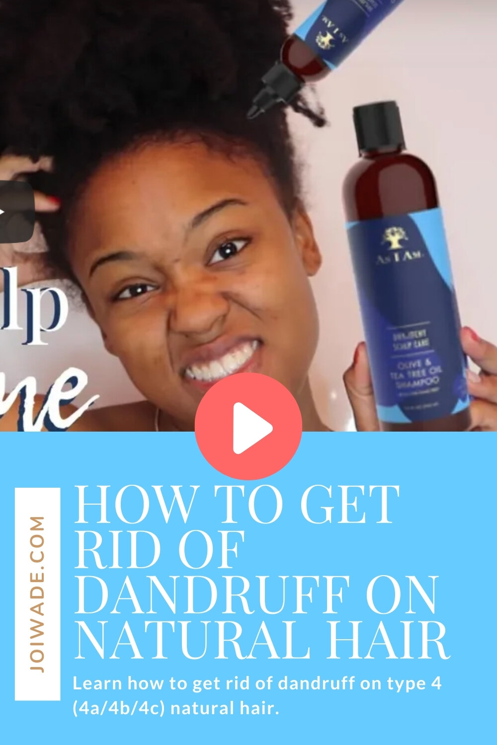 How to Get Rid of DANDRUFF on Natural Hair | As I Am Dry & Itchy Scalp Care  — Joi Wade