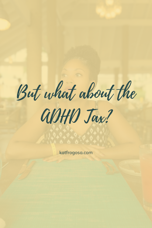 But what about the ADHD Tax?