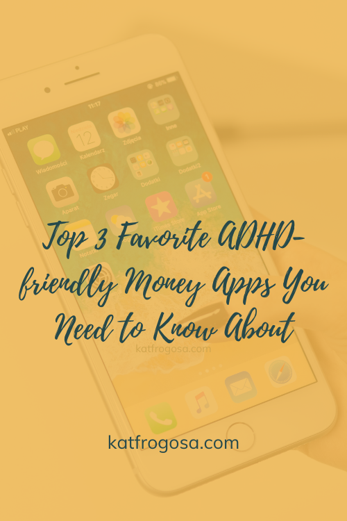 Top 3 Favorite ADHD-friendly Money Apps You Need to Know About