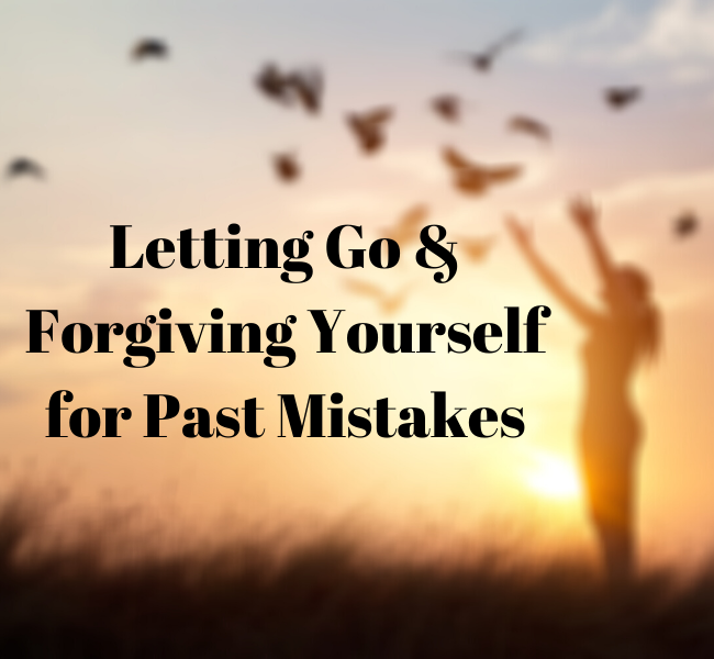 How to Forgive Yourself for Past Mistakes 