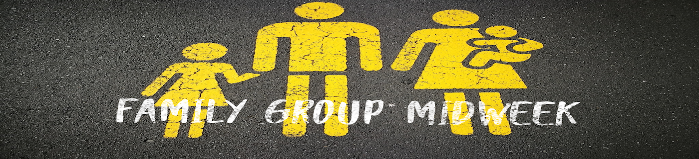 Family Group Midweek