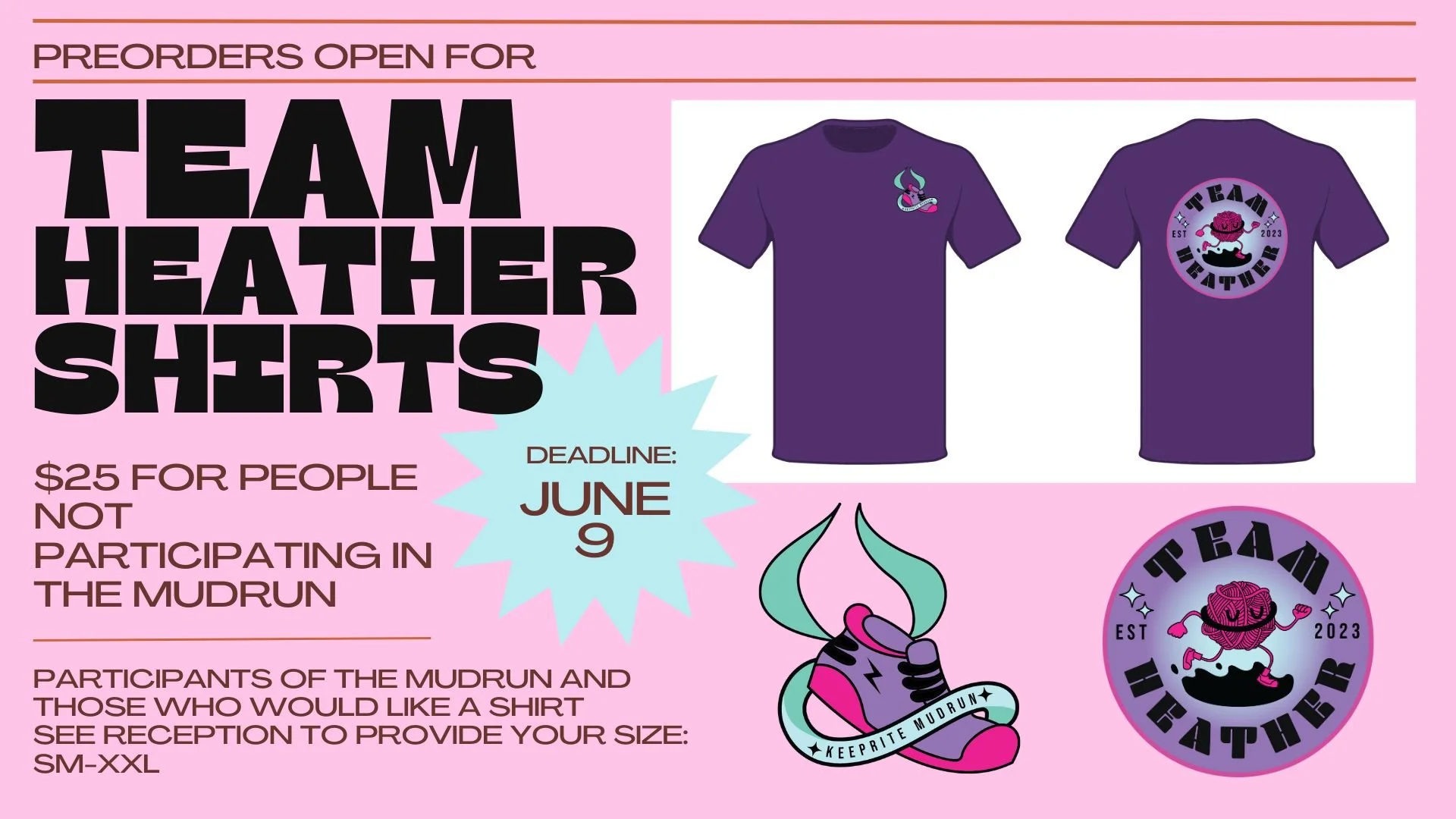 Flyer for Team Heather Shirts preorders, featuring purple shirts with logos, a graphic of a sneaker with a ribbon that says Keep Pite Mud Run, and a circular logo with a pink brain character, the text 'Team Heather EST 2023,' and a purple background.