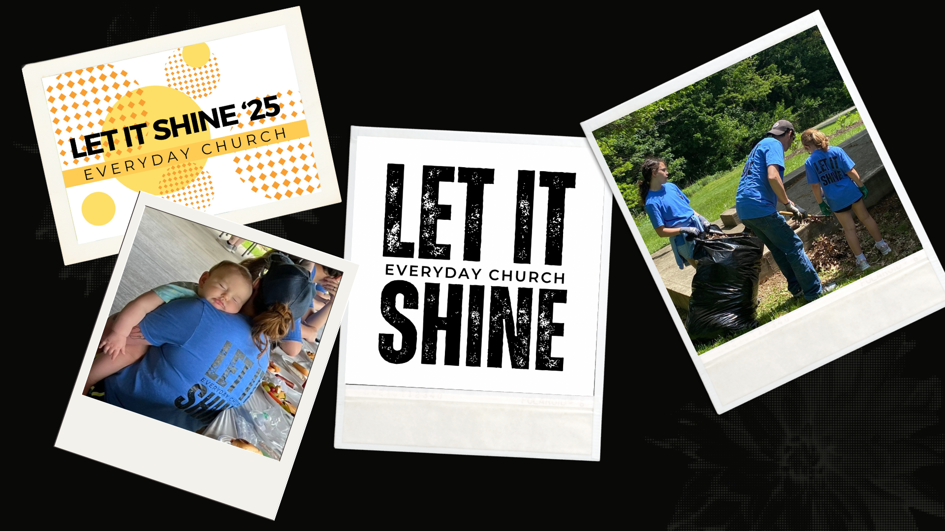 A collage of four images related to LET IT SHINE, a community event organized by EveryDay Church. The central image displays the words "LET IT SHINE" in bold, black letters with "EVERYDAY CHURCH" written underneath. The top-left image is a colorful graphic with the same slogan, and two other photos show kids and adults wearing blue shirts with "LET IT SHINE" printed on them, participating in outdoor activities like planting and cleaning.