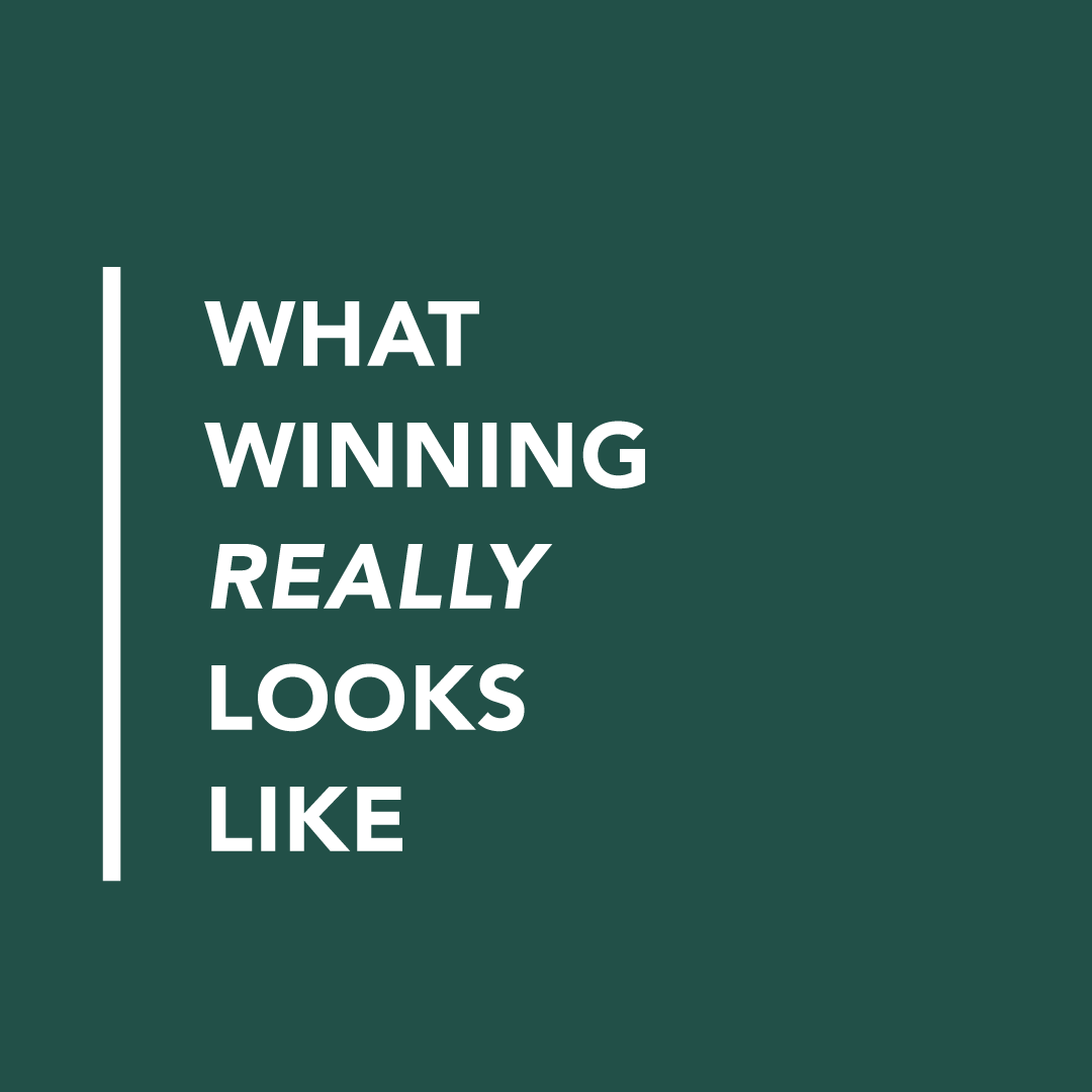 What Winning Really Looks Like