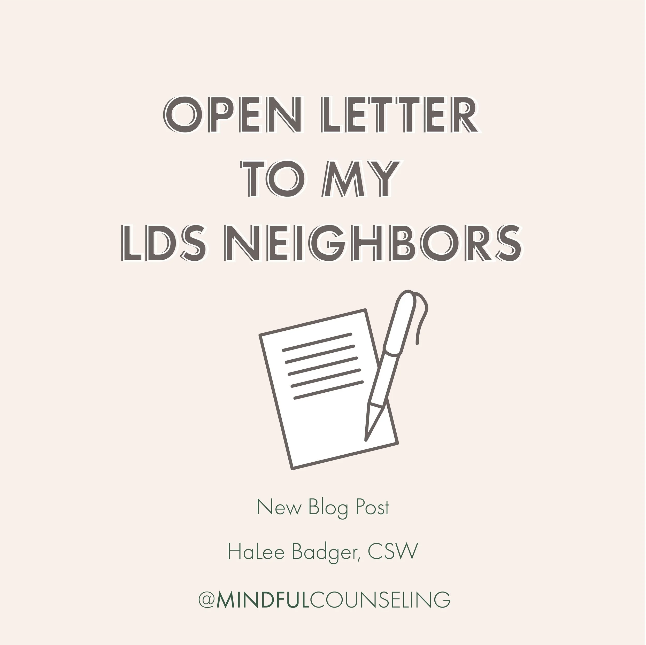 Open Letter to my LDS Neighbors