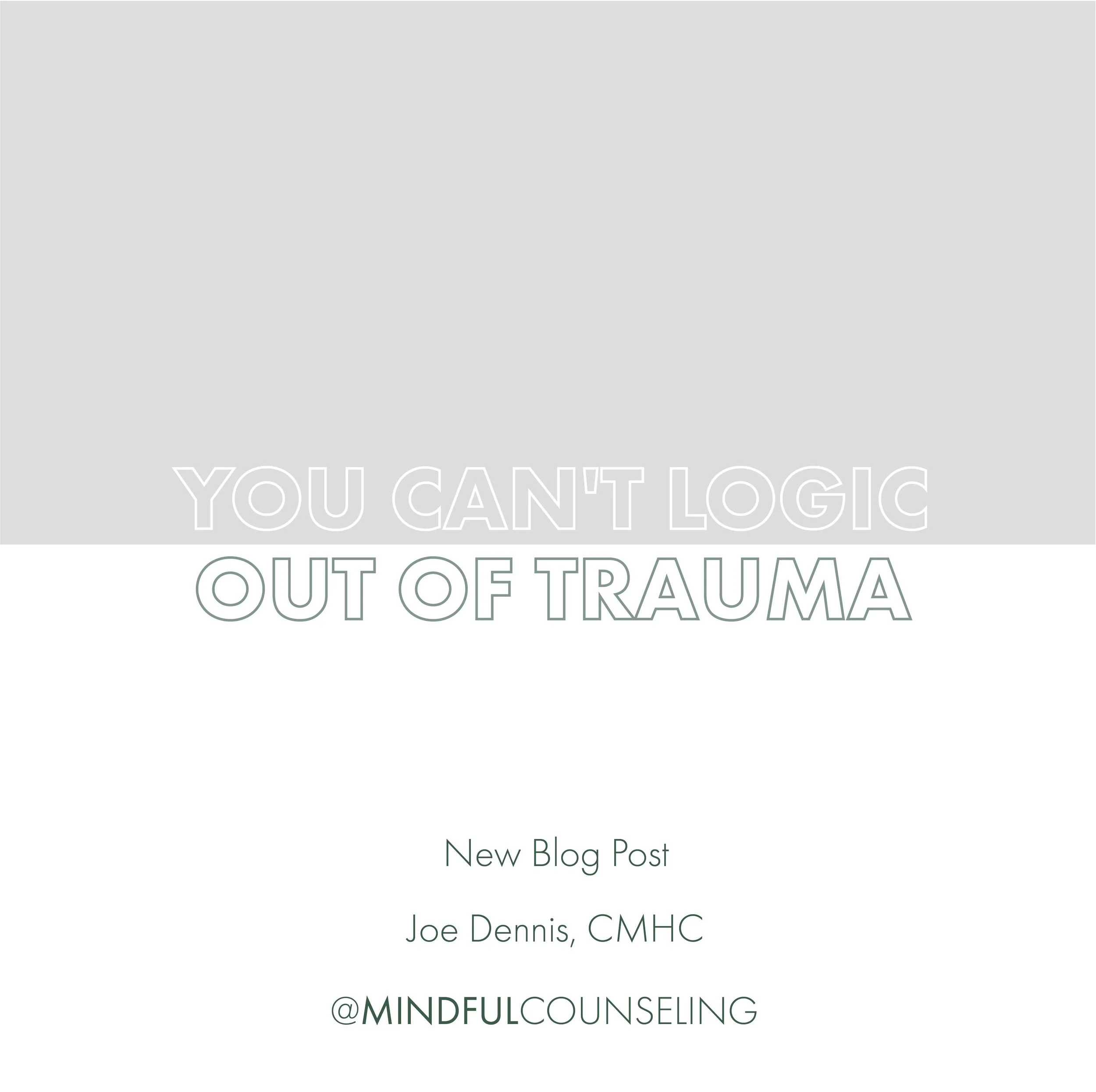 You Can't Logic Out of Trauma