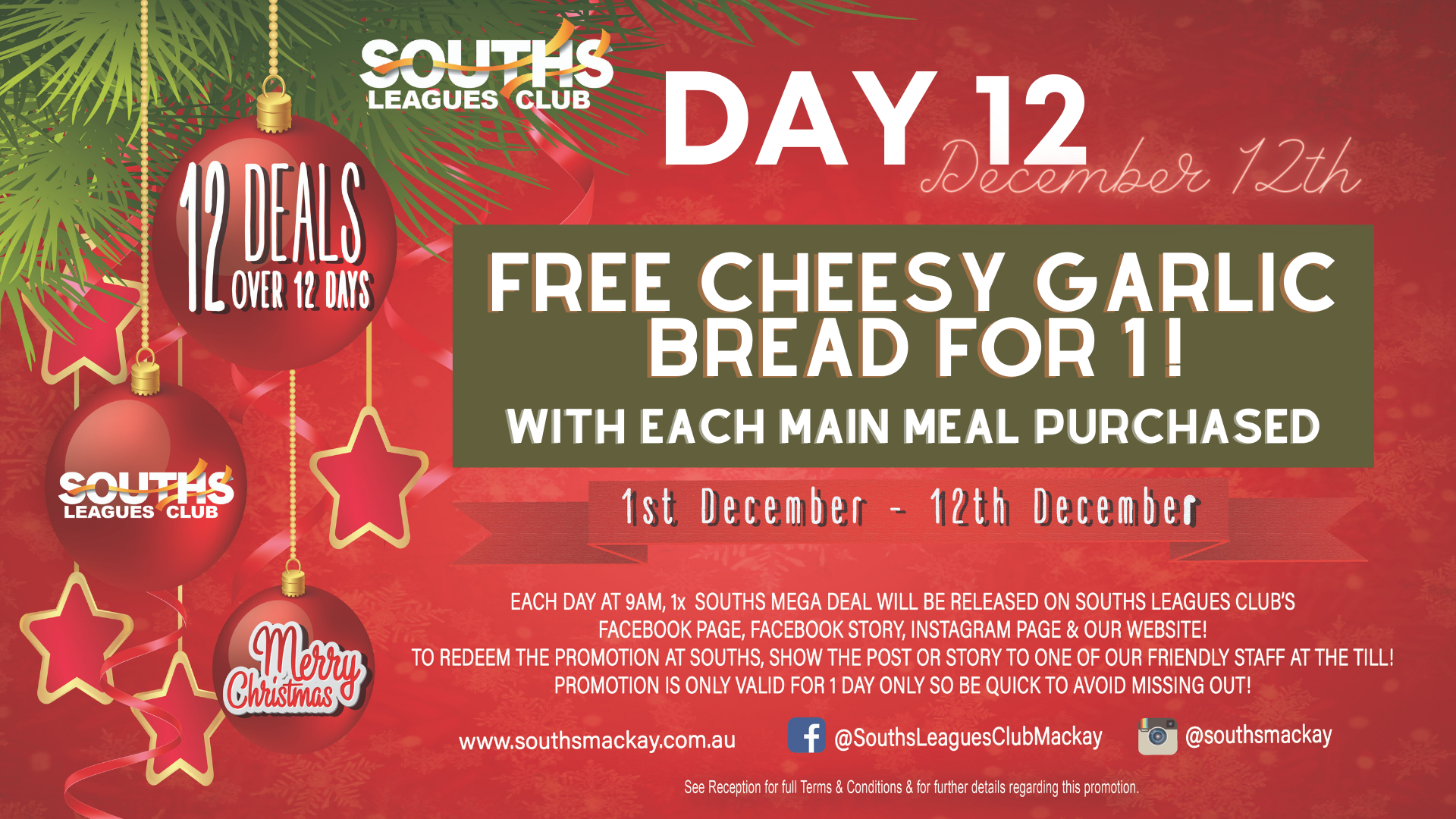 Day #12 is finally here of Souths 12 Days of Christmas Deals!  and today's mega-deal for members is:   FREE CHEESY GARLIC BREAD FOR 1!   Members can enjoy a free chessy garlic bread for 1 with each main meal purchased in the bistro for lunch + dinner today!  To receive this offer, please show our bistro team members this post at the till to receive the offer.  This is a members-only promotion however you are more than welcome to join up today to receive the offer!  Merry Christmas everyone and thank you for enjoying the Christmas spirit with us here at Souths xx
