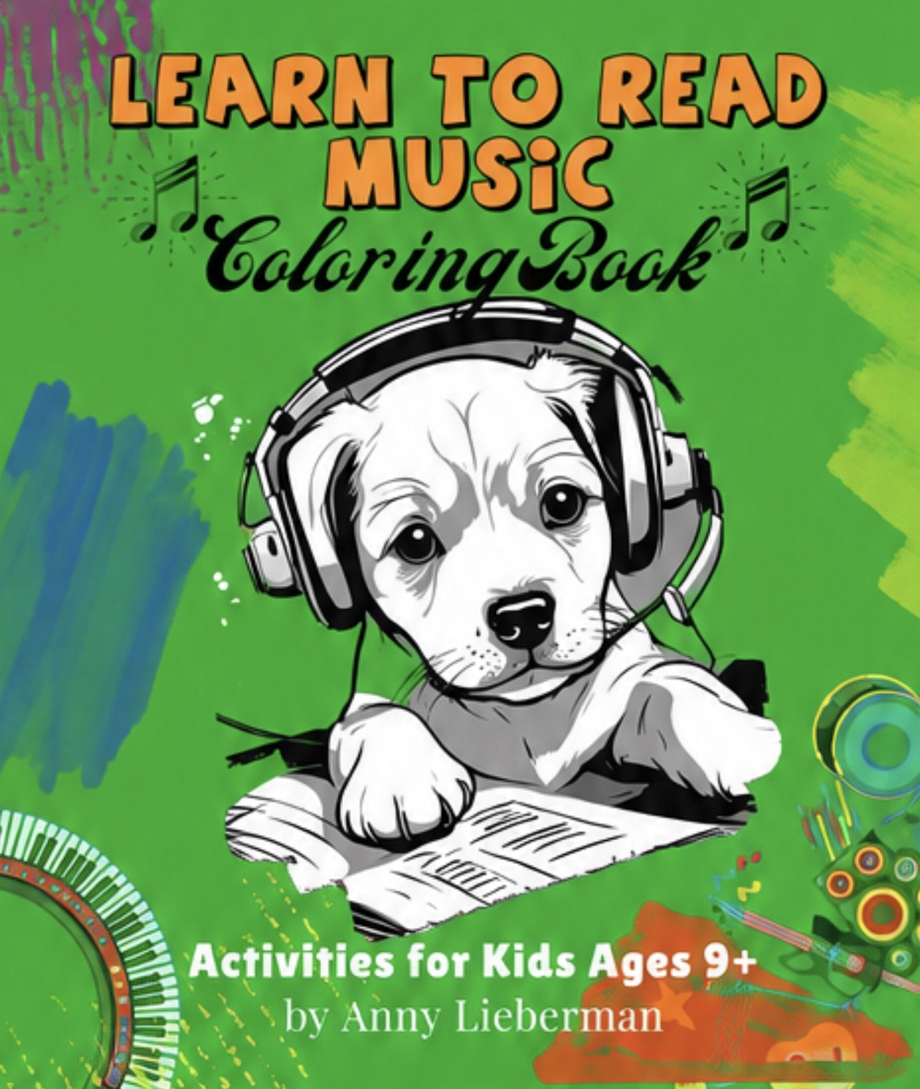 Learn To Read Music Coloring Book - Activities for Kids Ages 9+
