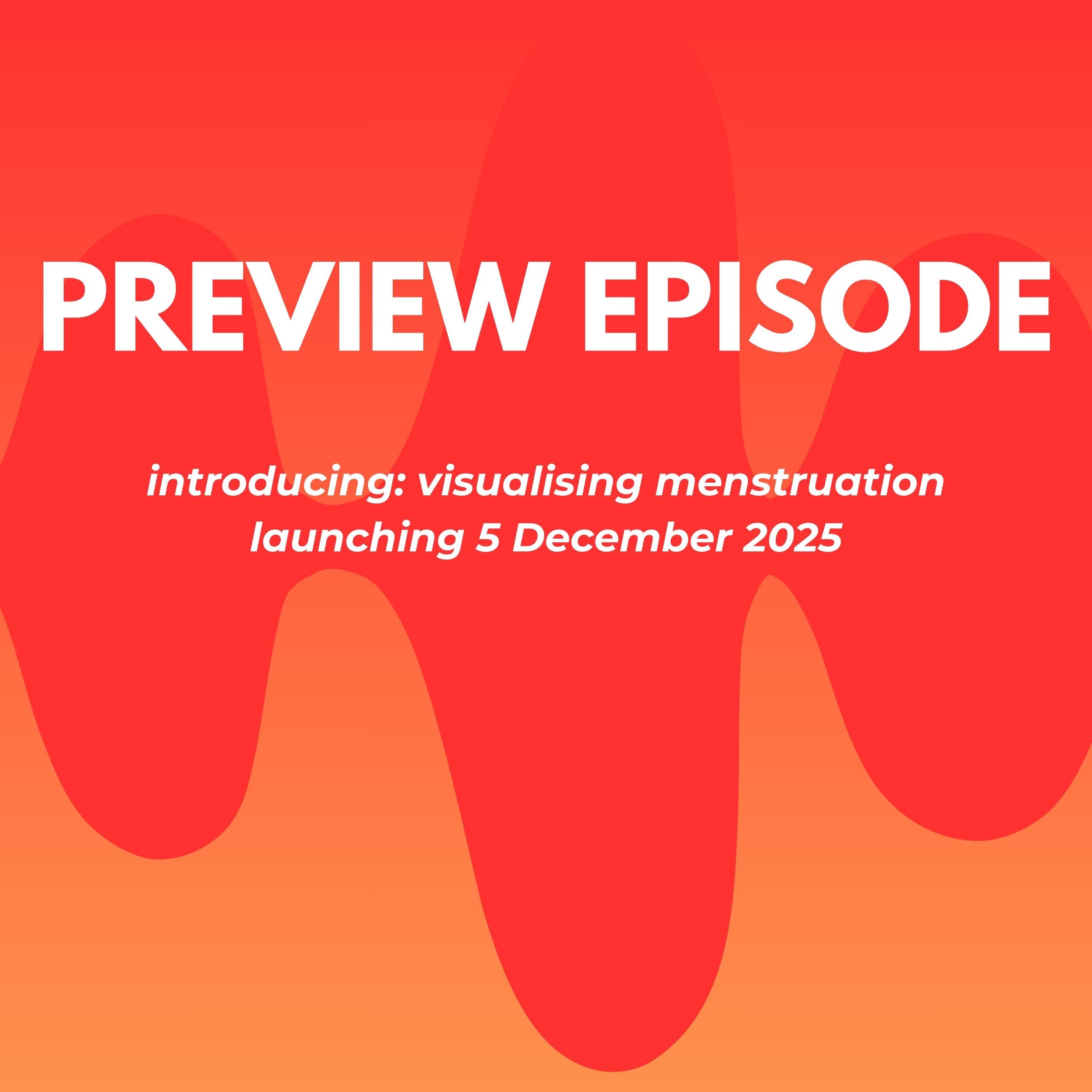 Visualising Menstruation Launch!