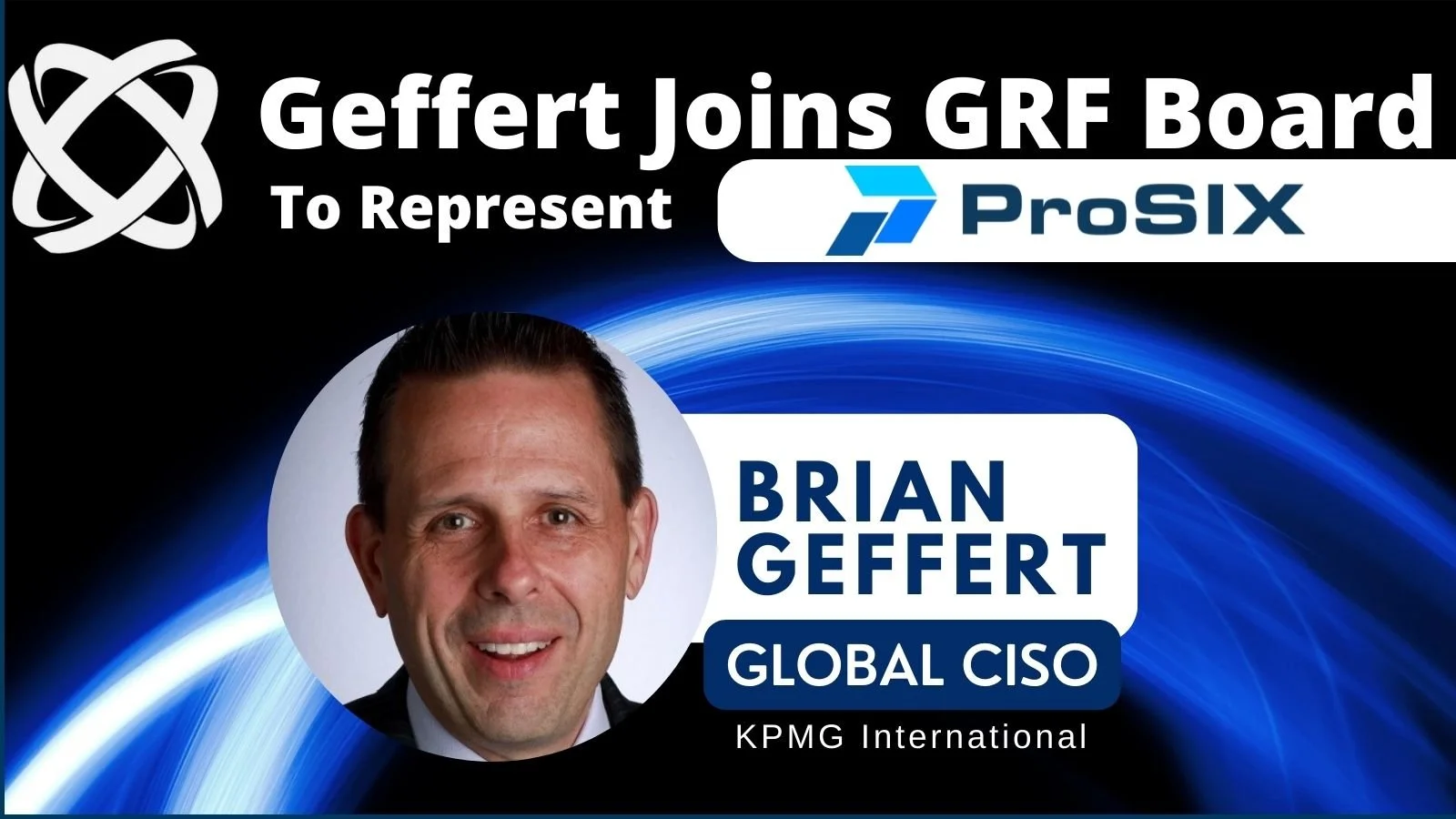 Global Resilience Federation Welcomes KPMG Global CISO Brian Geffert to its Board