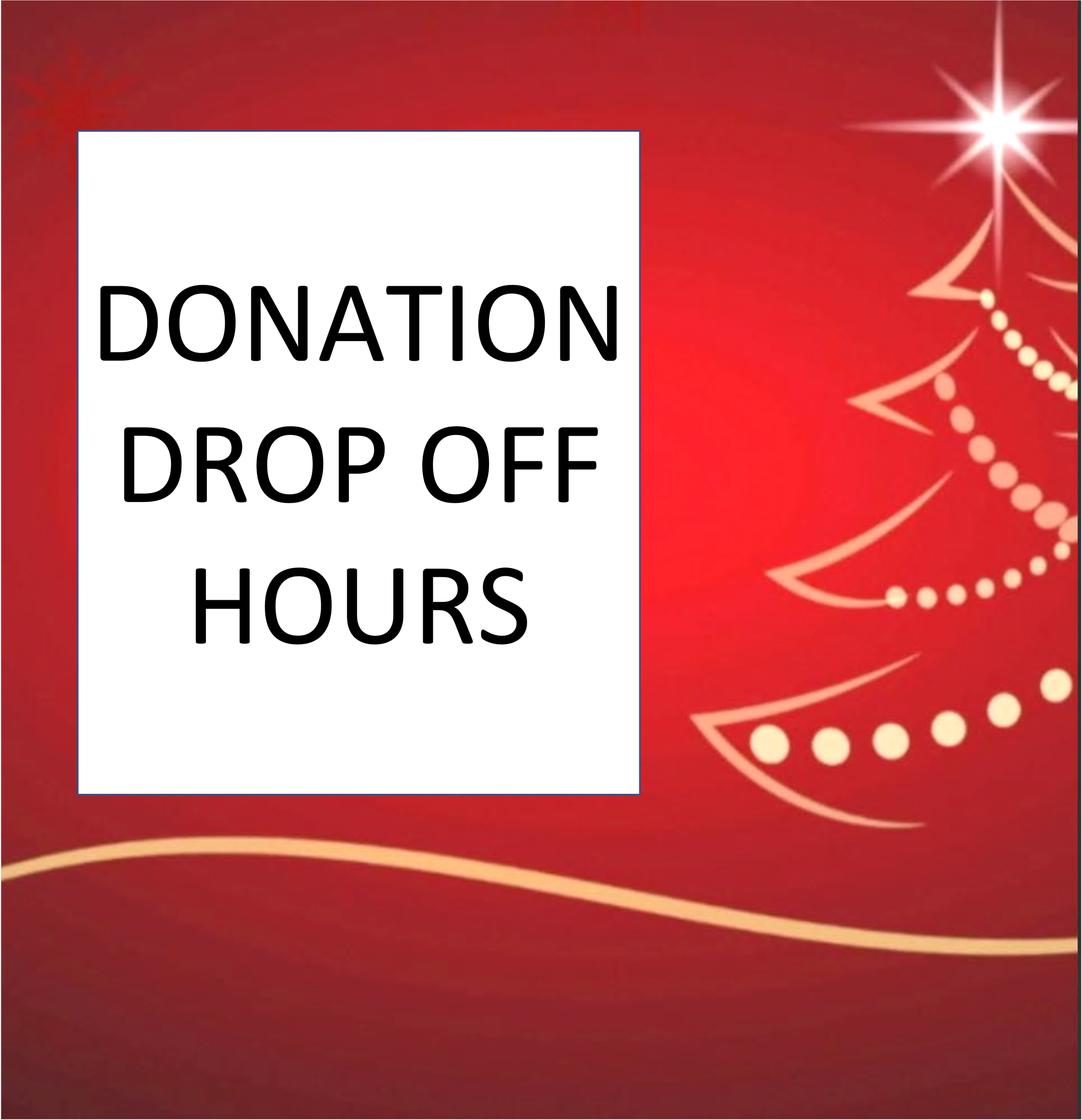 OPEN FOR DONATION DROP OFF'S