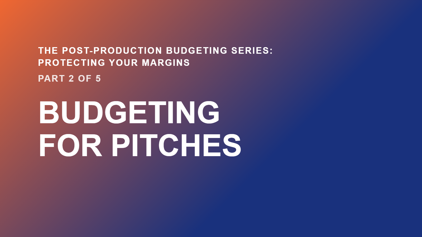 Budgeting for pitches: why pre-production spend matters 