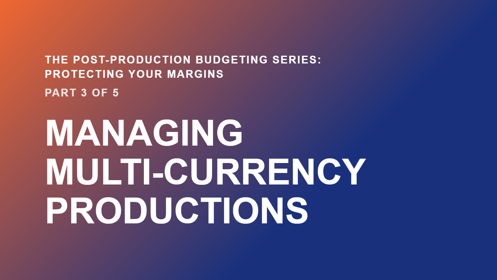 Managing the financial complexity of multi-currency productions 