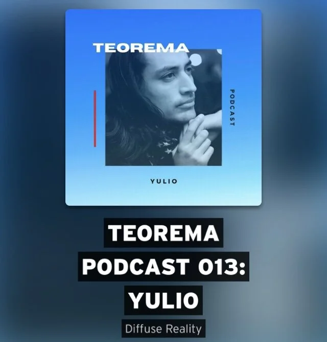 New @Teorema Podcast 013: Yulio supported by Diffuse Reality