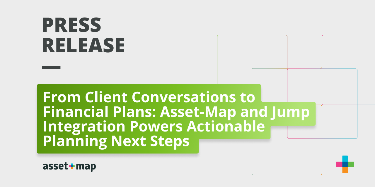 Press Release: From Client Conversations to Financial Plans: Asset-Map and Jump Integration Powers Actionable Planning Next Steps