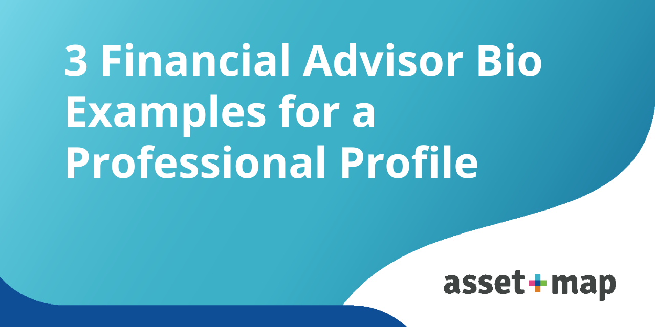 3 Financial Advisor Bio Examples for a Professional Profile — AssetMap