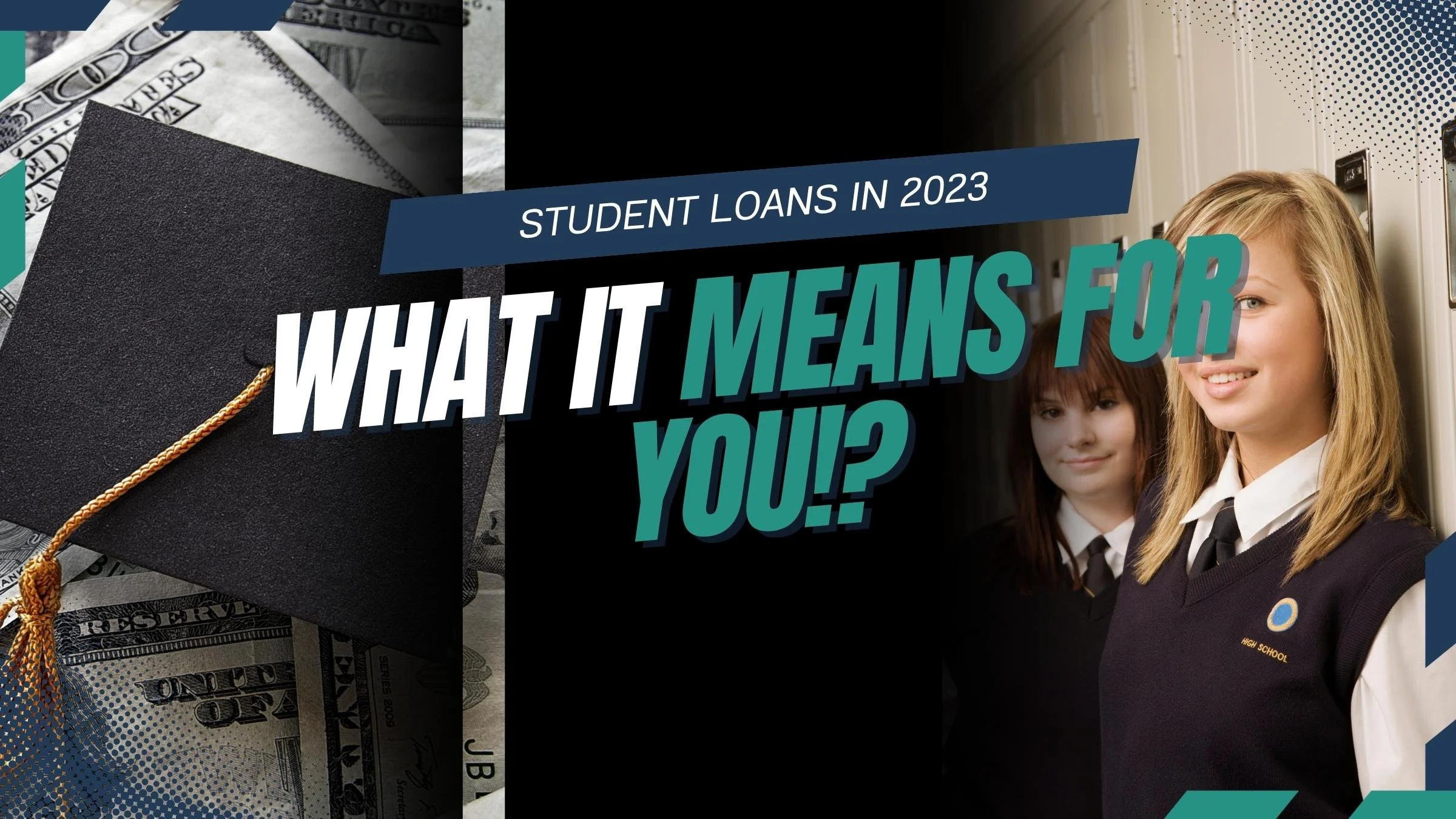 A collage with a graduation cap on cash, text about student loans in 2023, and two smiling students in school uniforms standing in front of lockers.