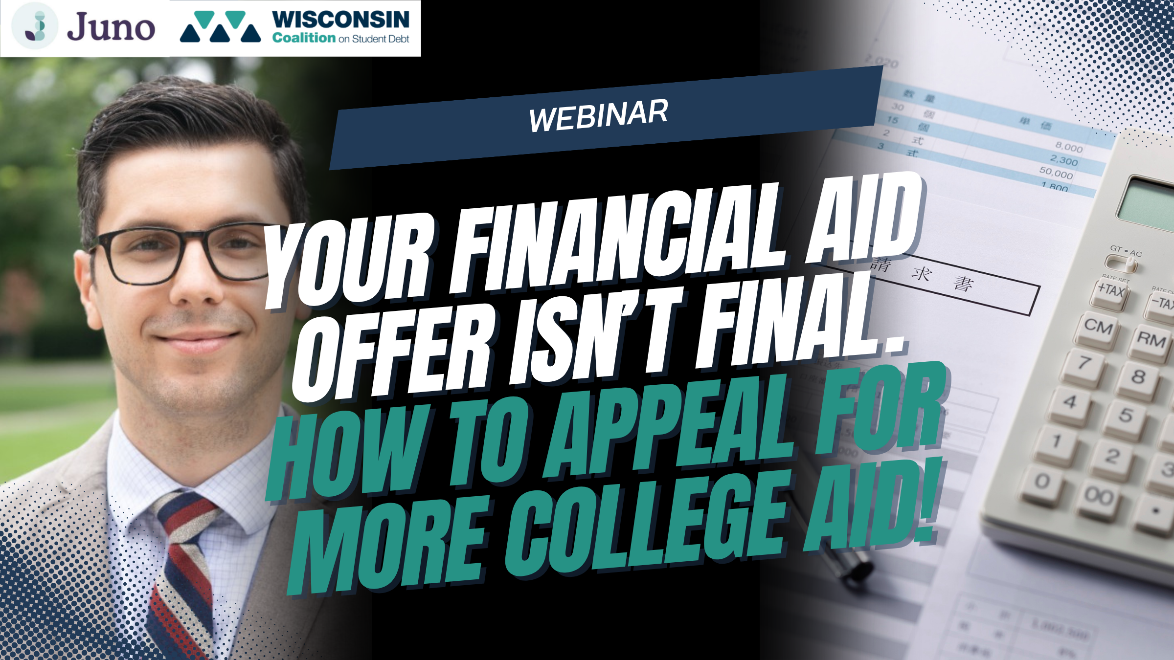 A promotional graphic for a webinar on financial aid and scholarships for college, featuring a smiling man in a suit and tie, a spreadsheet, and a calculator.