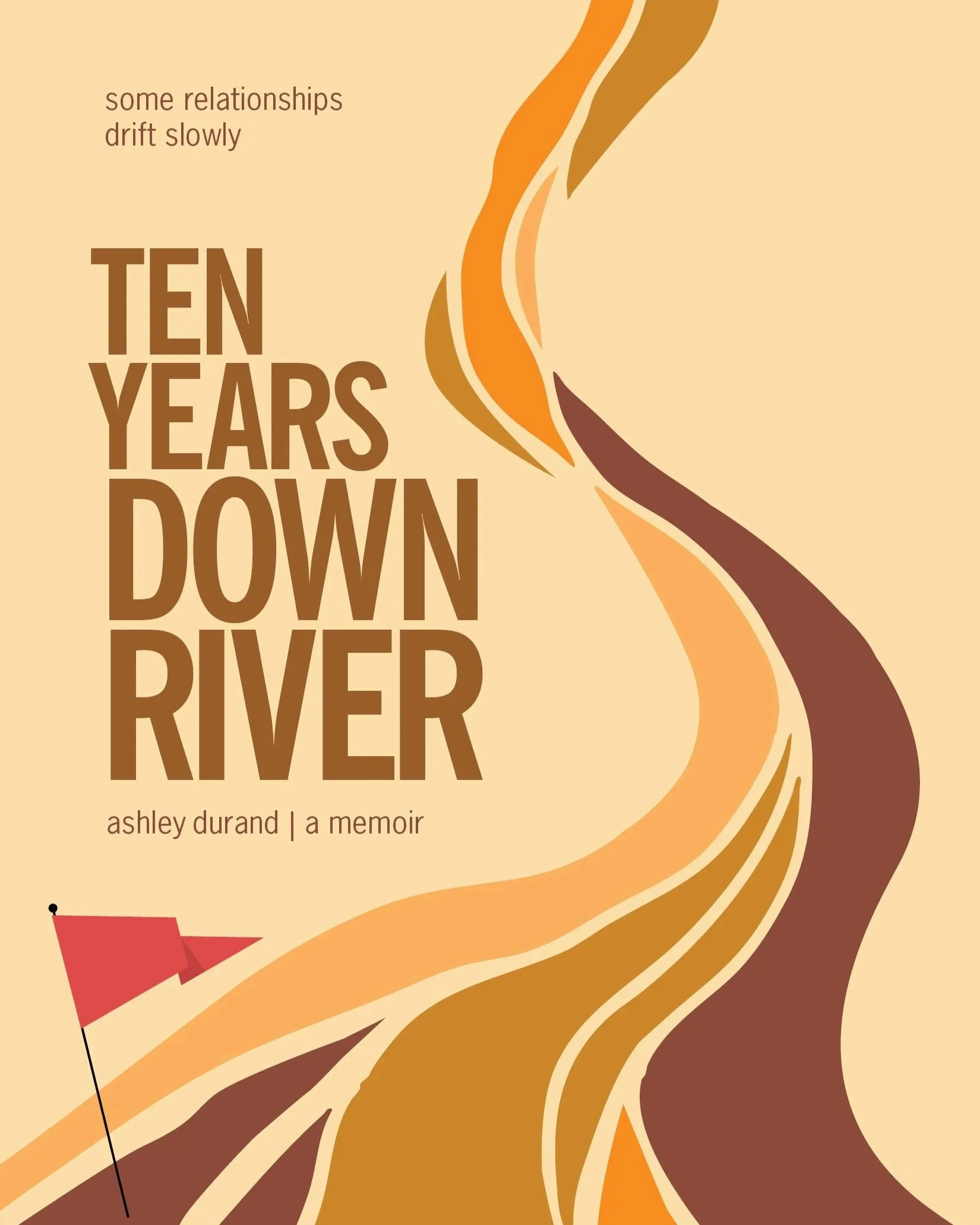 Ten Years Downriver 