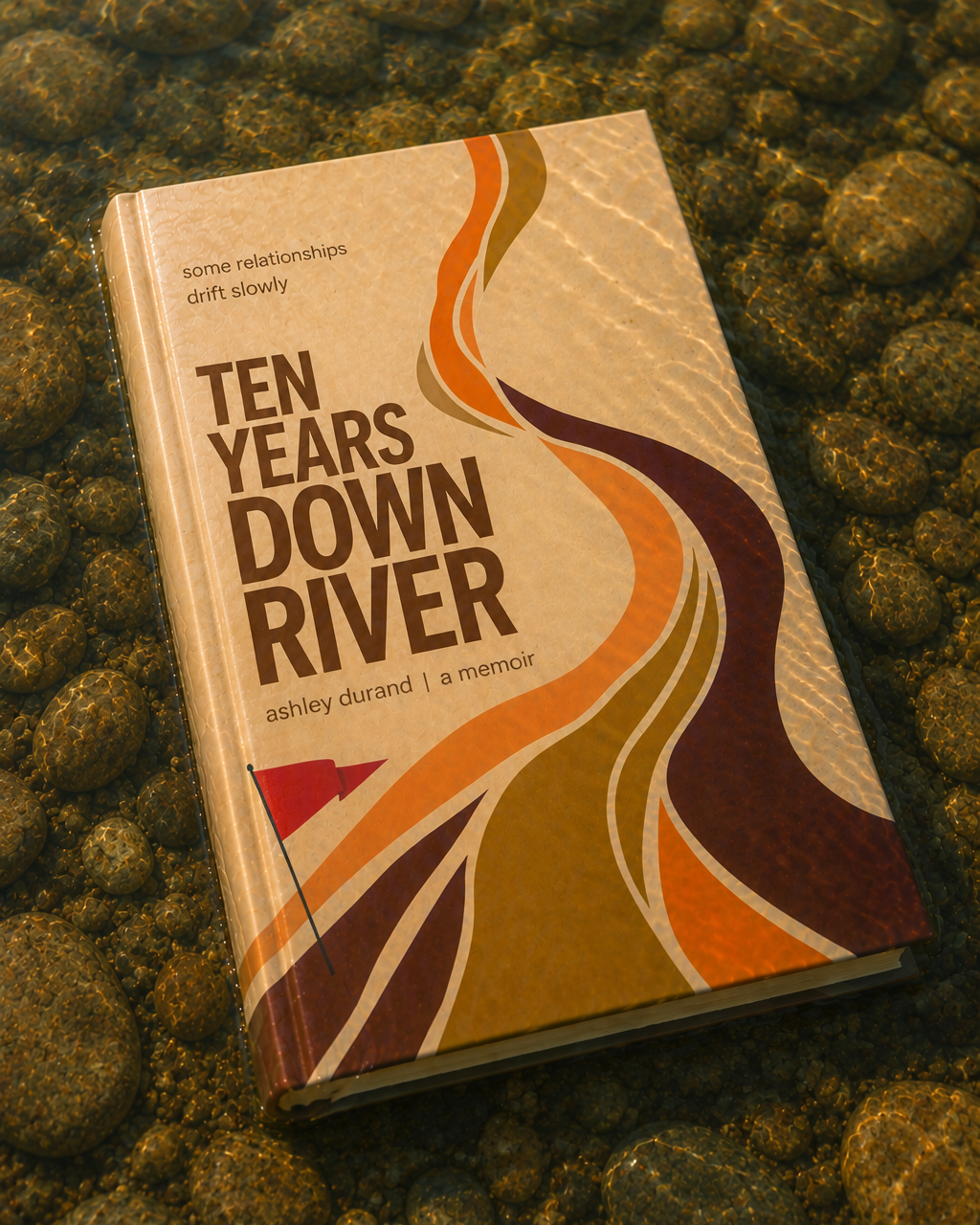 Ten Years Downriver 