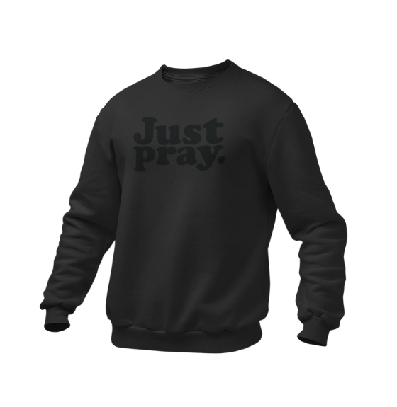 Just Pray Sweatshirt (Black)