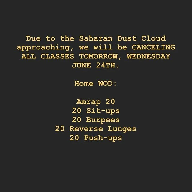 Wednesday Home WOD! All classes canceled tomorrow due to the Saharan Dust Cloud.