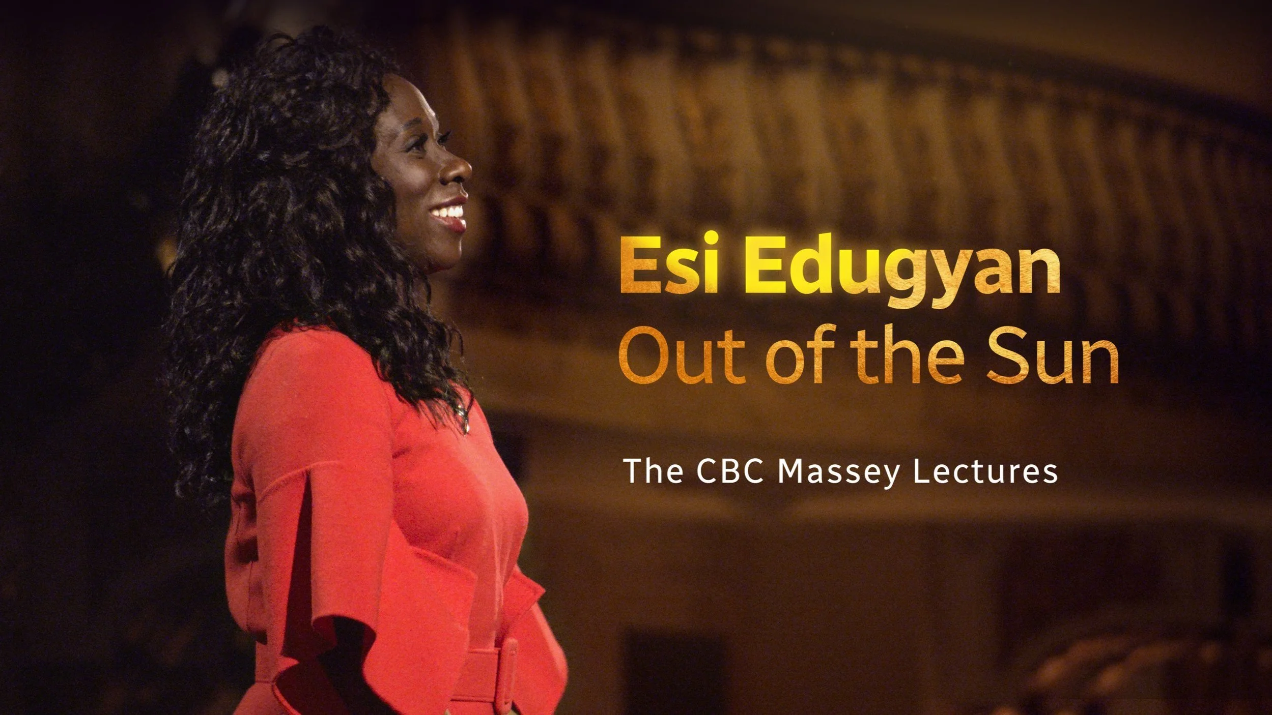 Esi Edugyan - Out of the Sun: The CBC Massey Lectures